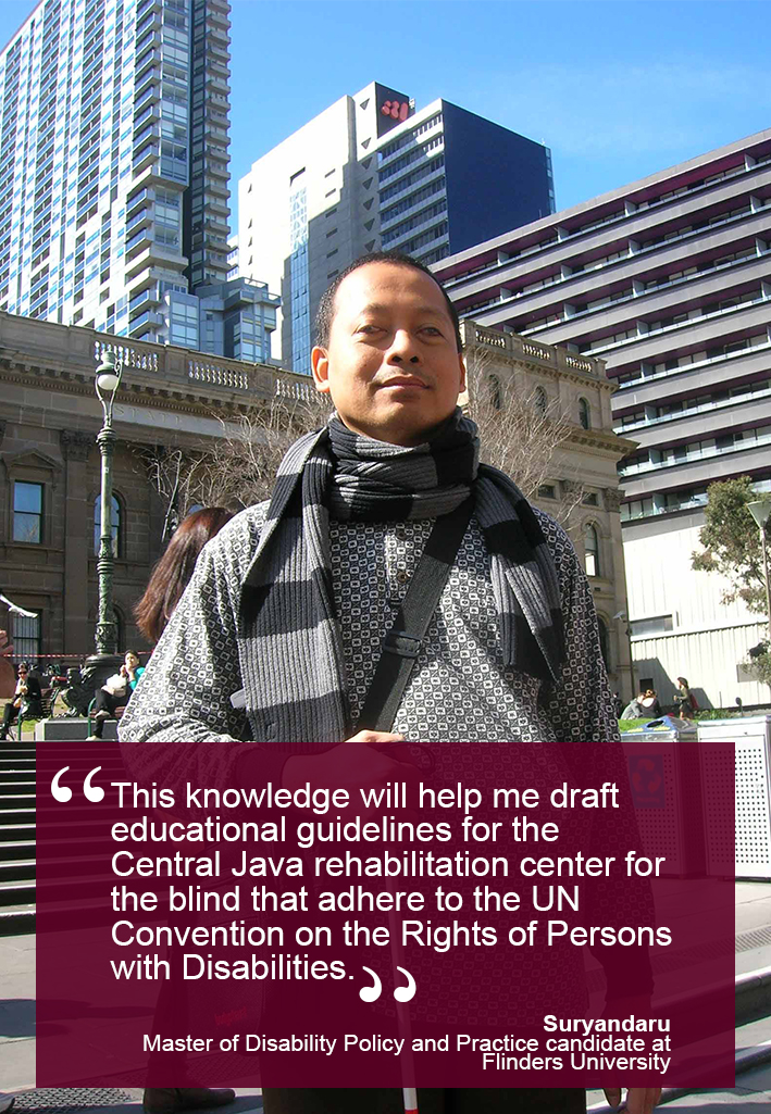 Quote from Suryandaru, Master of Disability Policy and Practice candidate at Flinder University